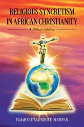 RELIGIOUS SYNCRETISM IN AFRICAN CHRISTIANITY
