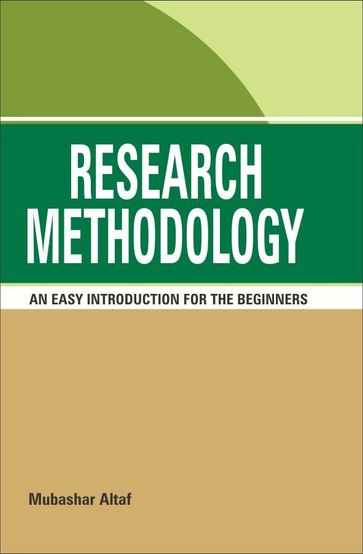 RESEARCH METHODOLGY: AN EASY INTRODUCTION - MUBASHAR ALTAF