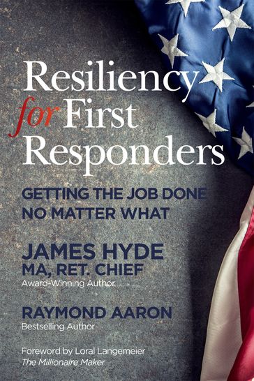 RESILIENCY FOR FIRST RESPONDERS - James Hyde - Raymond Aaron