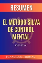 RESUMEN El Metodo Silva De Control Mental