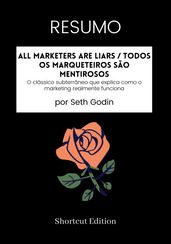 RESUMO - All Marketers Are Liars / Todos os marqueteiros são mentirosos: