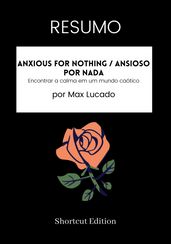 RESUMO - Anxious For Nothing / Ansioso por nada: