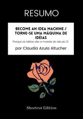 RESUMO - Become An Idea Machine / Torne-se uma máquina de idéias:
