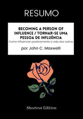 RESUMO - Becoming A Person Of Influence / Tornar-se uma pessoa de influência:
