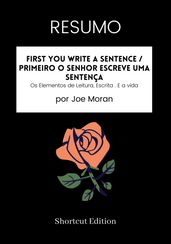 RESUMO - First You Write A Sentence / Primeiro o senhor escreve uma sentença: