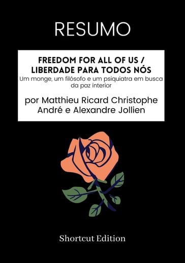 RESUMO - Freedom For All Of Us / Liberdade para todos nós: - Shortcut Edition