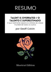 RESUMO - Talent Is Overrated / O talento é superestimado: