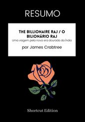 RESUMO - The Billionaire Raj / O bilionário Raj: