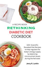 RETHINKING DIABETIC DIET COOKBOOK