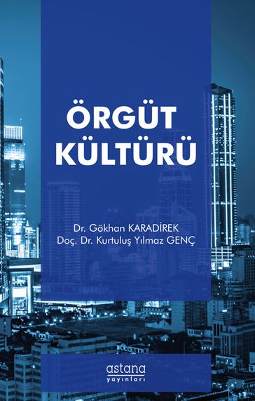 ÖRGÜT KÜLTÜRÜ - Gokhan KARADREK - Kurtulu Ylmaz GENÇ