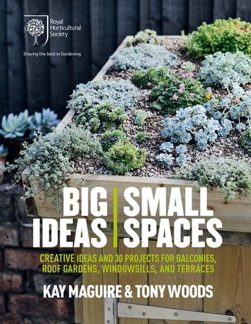 RHS Big Ideas, Small Spaces - Kay Maguire - Tony Woods