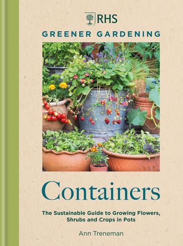 RHS Greener Gardening: Containers - Ann Treneman - Royal Horticultural Society