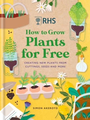 RHS How to Grow Plants for Free - Simon Akeroyd