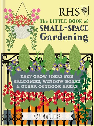 RHS Little Book of Small-Space Gardening - Kay Maguire