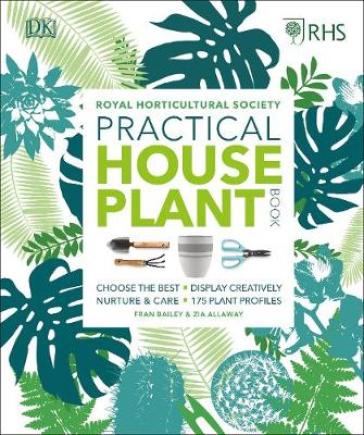 RHS Practical House Plant Book - Zia Allaway - Fran Bailey - Royal Horticultural Society
