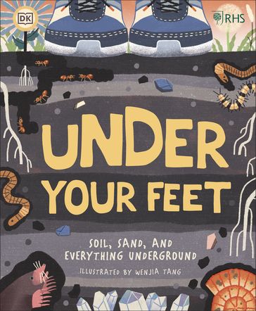 RHS Under Your Feet - Royal Horticultural Society (DK Rights) (DK IPL)