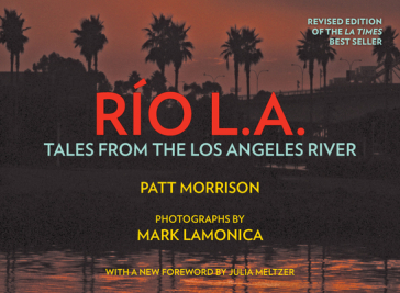 RIO LA - Patt Morrison - Mark Lamonica