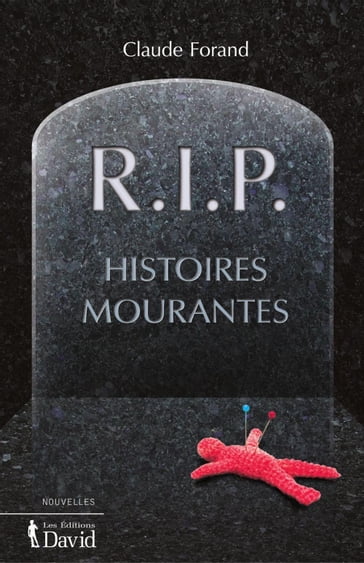 R.I.P. Histoires mourantes - Claude Forand