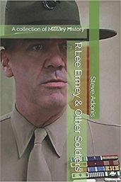 R.Lee Ermey & Other Soldiers: A collection of Military History
