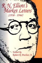 R.N. Elliott s Market Letters: 1938-1946