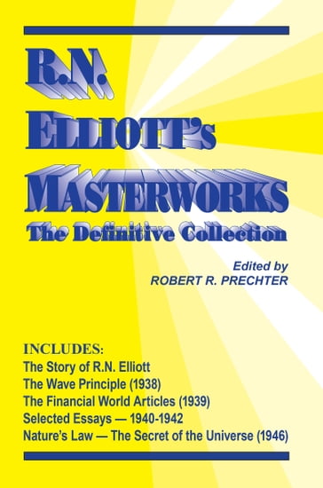 R.N. Elliott's Masterworks - R.N. Elliott - Robert R. Prechter