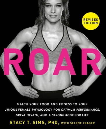 ROAR, Revised Edition - PhD Stacy T. Sims