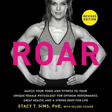 ROAR, Revised Edition - PhD Stacy T. Sims