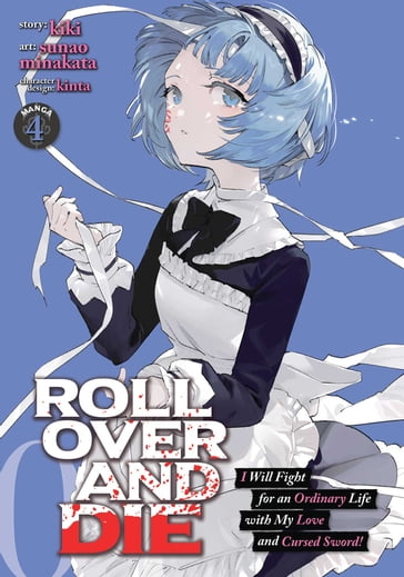 ROLL OVER AND DIE: I Will Fight for an Ordinary Life with My Love and Cursed Sword! (Manga) Vol. 4 - Kiki - Sunao Minakata