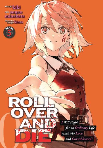 ROLL OVER AND DIE: I Will Fight for an Ordinary Life with My Love and Cursed Sword! (Manga) Vol. 5 - Kiki - Sunao Minakata