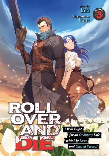 ROLL OVER AND DIE: I Will Fight for an Ordinary Life with My Love and Cursed Sword! (Light Novel) Vol. 3 - Kiki