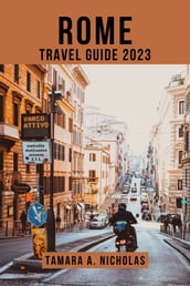 ROME TRAVEL GUIDE 2023