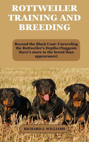 ROTTWEILER TRAINING AND BREEDING - Richard J. Williams