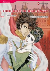 A ROYAL BRIDE AT THE SHEIKH S COMMAND (Harlequin Comics)