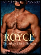 ROYCE: Bound By The Billionaire