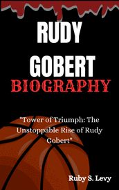 RUDY GOBERT BIOGRAPHY