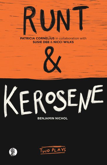 RUNT & kerosene - Patricia Cornelius - Benjamin Nichol