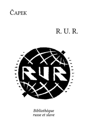 RUR : Rossum's Universal Robots - Karel Capek