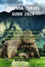 RWANDA TRAVEL GUIDE 2024