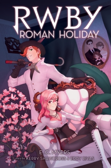 RWBY Roman Holiday - E.C. Myers