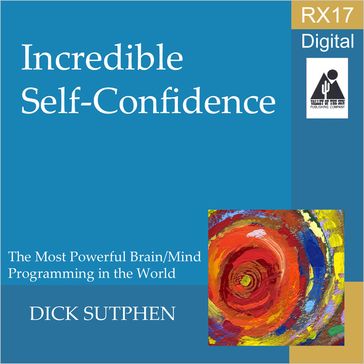 RX 17 Series: Incredible Self-Confidence - Dick Sutphen