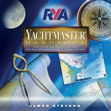 RYA Yachtmaster Handbook (A-G70) - James Stevens
