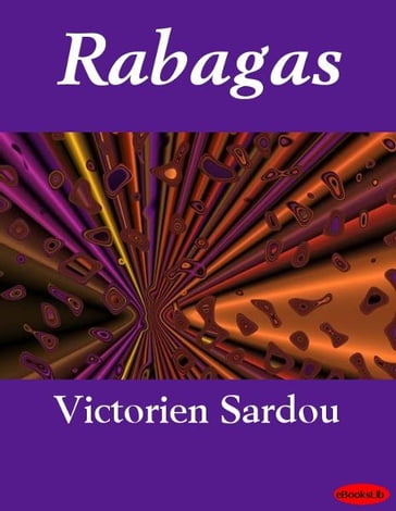 Rabagas - Victorien Sardou