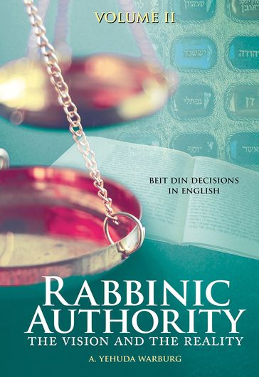 Rabbinic Authority, Volume 2 - A. Yehuda Warburg