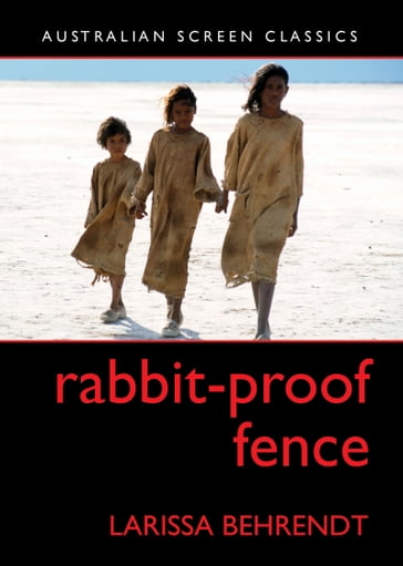 Rabbit-Proof Fence - Larissa Behrendt