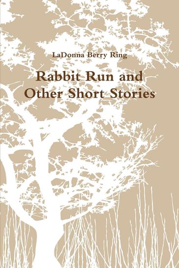 Rabbit Run and Other Short Stories - LaDonna Berry Ring