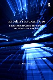 Rabelais s Radical Farce