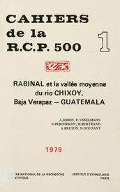 Rabinal et la vallée moyenne du Rio Chixoy. Vol. 1