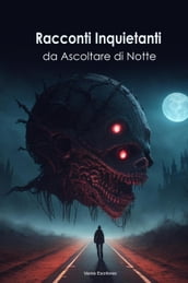 Racconti Inquietanti da Ascoltare di Notte