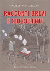 Racconti brevi e succulenti