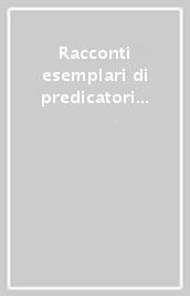 Racconti esemplari di predicatori del Due e Trecento